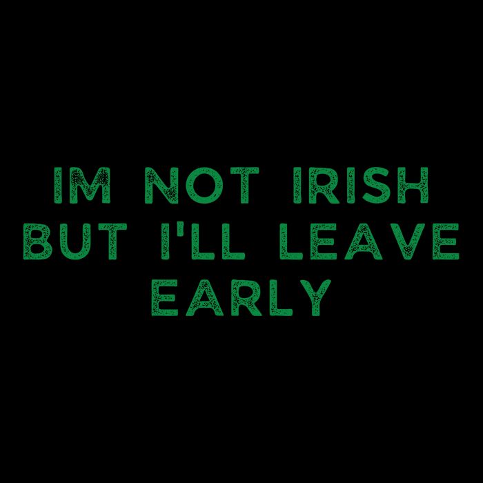 Im Not Irish But ILl Leave Early Funny Irish St Patricks Drawstring Bag