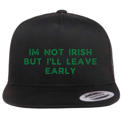 Im Not Irish But ILl Leave Early Funny Irish St Patricks Flatbill Hat
