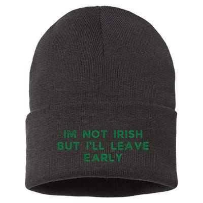 Im Not Irish But ILl Leave Early Funny Irish St Patricks Sustainable Knit Beanie