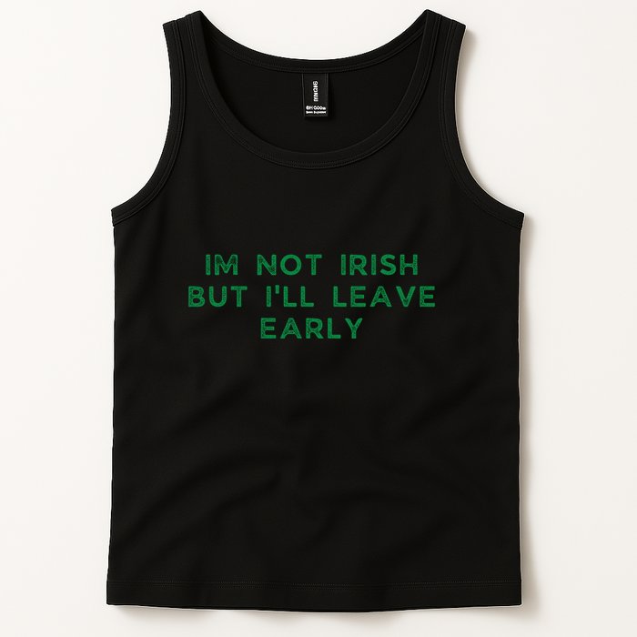 Im Not Irish But ILl Leave Early Funny Irish St Patricks Tank Top