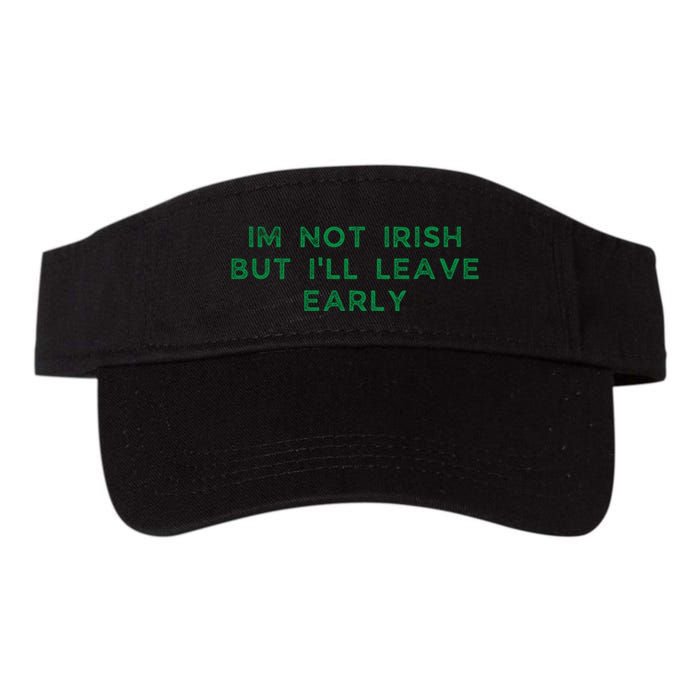 Im Not Irish But ILl Leave Early Funny Irish St Patricks Visor