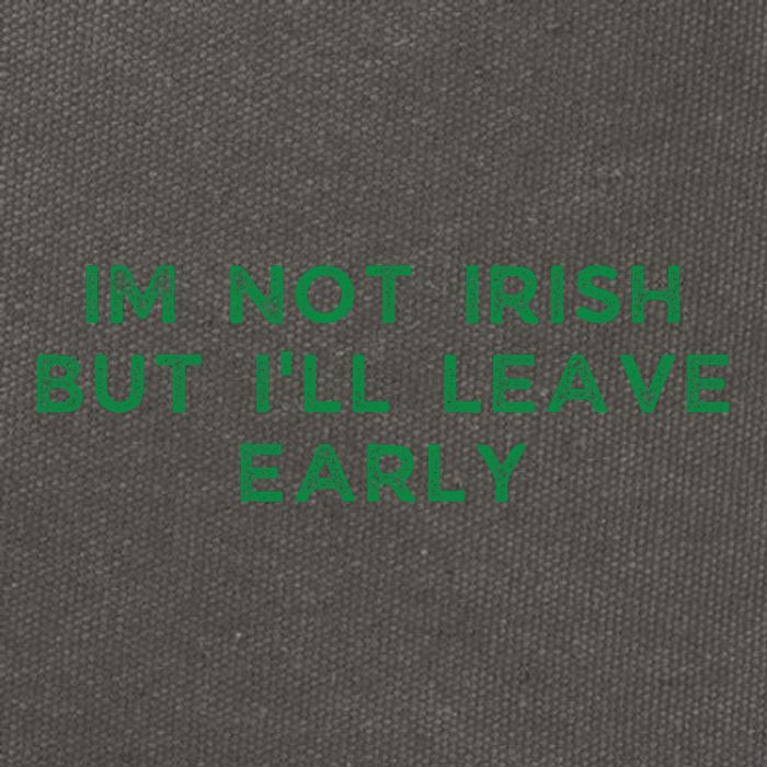 Im Not Irish But ILl Leave Early Funny Irish St Patricks Cotton Canvas Backpack
