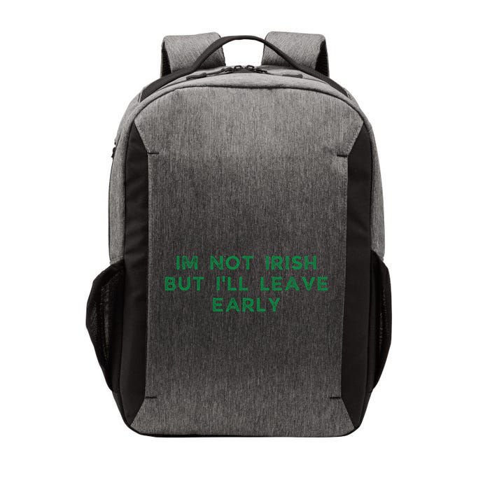 Im Not Irish But ILl Leave Early Funny Irish St Patricks Vector Backpack