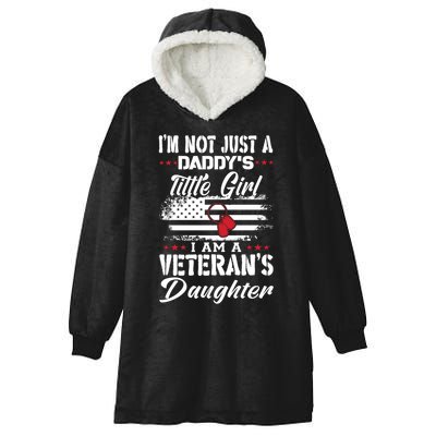 IM Not Just DaddyS Little Girl IM A Veterans Daughter Hooded Wearable Blanket
