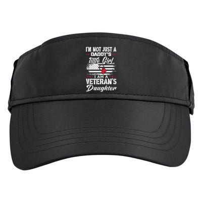IM Not Just DaddyS Little Girl IM A Veterans Daughter Adult Drive Performance Visor