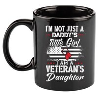 IM Not Just DaddyS Little Girl IM A Veterans Daughter 11oz C Handle Ceramic Mug
