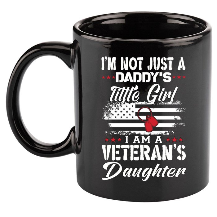 IM Not Just DaddyS Little Girl IM A Veterans Daughter 11oz C Handle Ceramic Mug