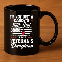 IM Not Just DaddyS Little Girl IM A Veterans Daughter 11oz C Handle Ceramic Mug