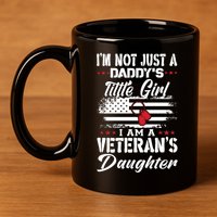 IM Not Just DaddyS Little Girl IM A Veterans Daughter 11oz C Handle Ceramic Mug