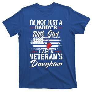 IM Not Just DaddyS Little Girl IM A Veterans Daughter T-Shirt