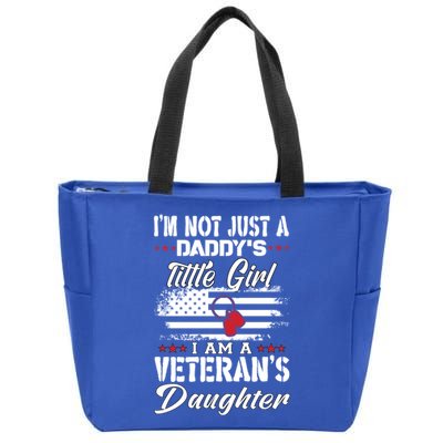 IM Not Just DaddyS Little Girl IM A Veterans Daughter Zip Tote Bag