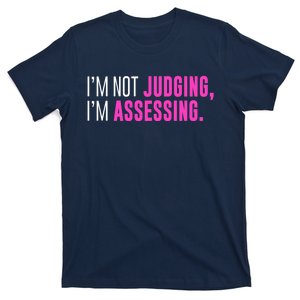 I'm Not Judging I'm Assessing Funny Sarcasm Premium T-Shirt