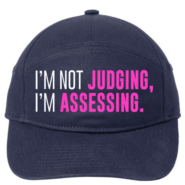 I'm Not Judging I'm Assessing Funny Sarcasm Premium 7-Panel Snapback Hat