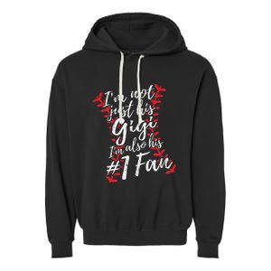 I'm Not Just His Gigi I'm His Number One Fan Baseball Cute Garment-Dyed Fleece Hoodie