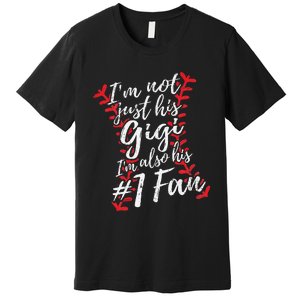 I'm Not Just His Gigi I'm His Number One Fan Baseball Cute Premium T-Shirt