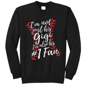 I'm Not Just His Gigi I'm His Number One Fan Baseball Cute Tall Sweatshirt