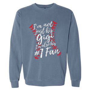 I'm Not Just His Gigi I'm His Number One Fan Baseball Cute Garment-Dyed Sweatshirt