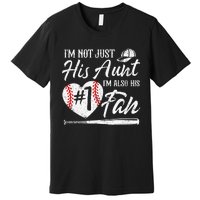 I'm Not Just His Aunt I'm His Number One Fan Baseball Premium T-Shirt