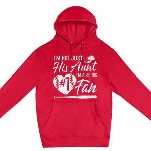 I'm Not Just His Aunt I'm His Number One Fan Baseball Premium Pullover Hoodie