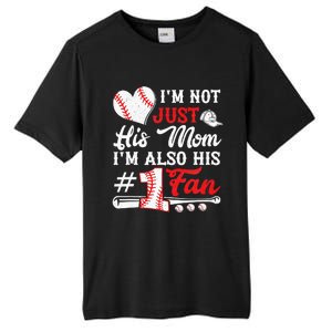 I'm Not Just His Mom I'm His Number One Fan Baseball Cute Tall Fusion ChromaSoft Performance T-Shirt