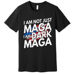 IM Not Just Maga IM Dark Maga Trump 2024 Elections Premium T-Shirt