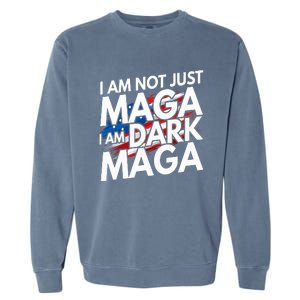 IM Not Just Maga IM Dark Maga Trump 2024 Elections Garment-Dyed Sweatshirt