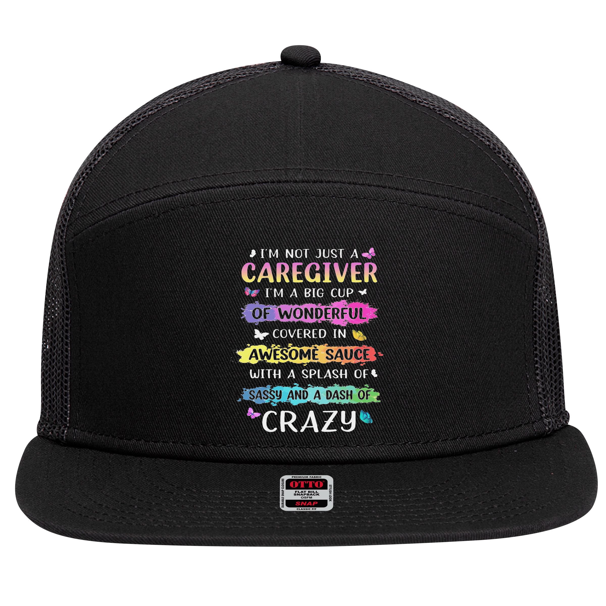 I'm Not Just A Caregiver I'm A Big Cup Of Wonderful Covered 7 Panel Mesh Trucker Snapback Hat