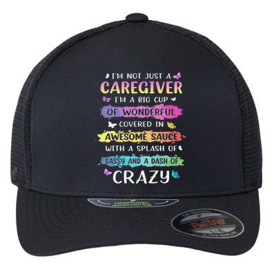 I'm Not Just A Caregiver I'm A Big Cup Of Wonderful Covered Flexfit Unipanel Trucker Cap