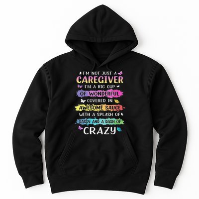I'm Not Just A Caregiver I'm A Big Cup Of Wonderful Covered Hoodie