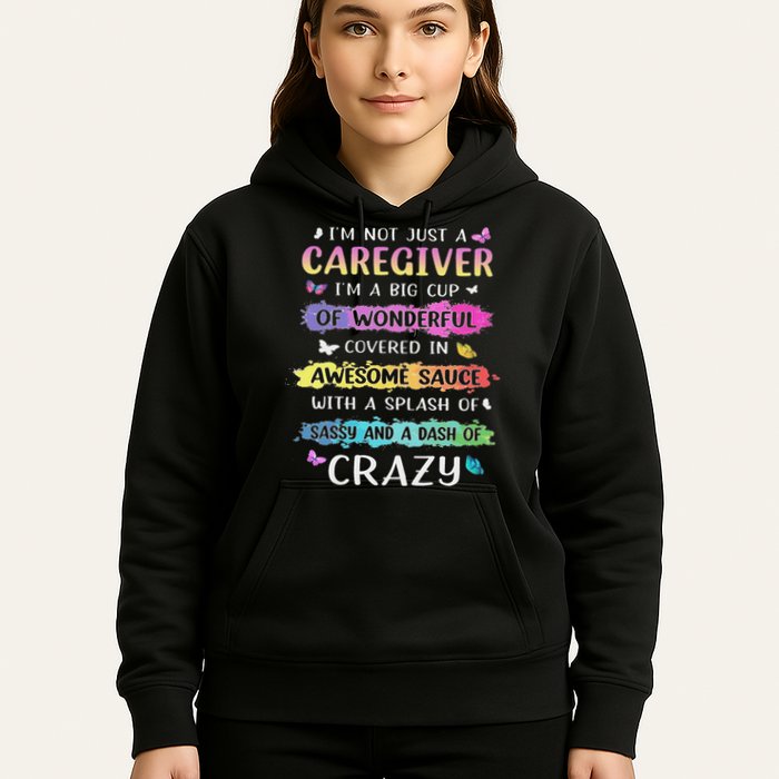 I'm Not Just A Caregiver I'm A Big Cup Of Wonderful Covered Hoodie