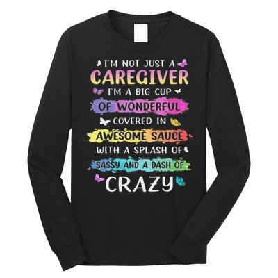 I'm Not Just A Caregiver I'm A Big Cup Of Wonderful Covered Long Sleeve Shirt