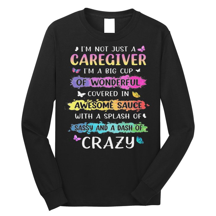 I'm Not Just A Caregiver I'm A Big Cup Of Wonderful Covered Long Sleeve Shirt