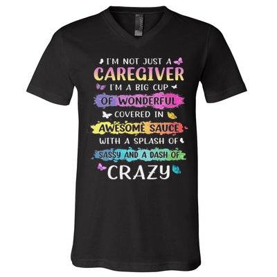 I'm Not Just A Caregiver I'm A Big Cup Of Wonderful Covered V-Neck T-Shirt