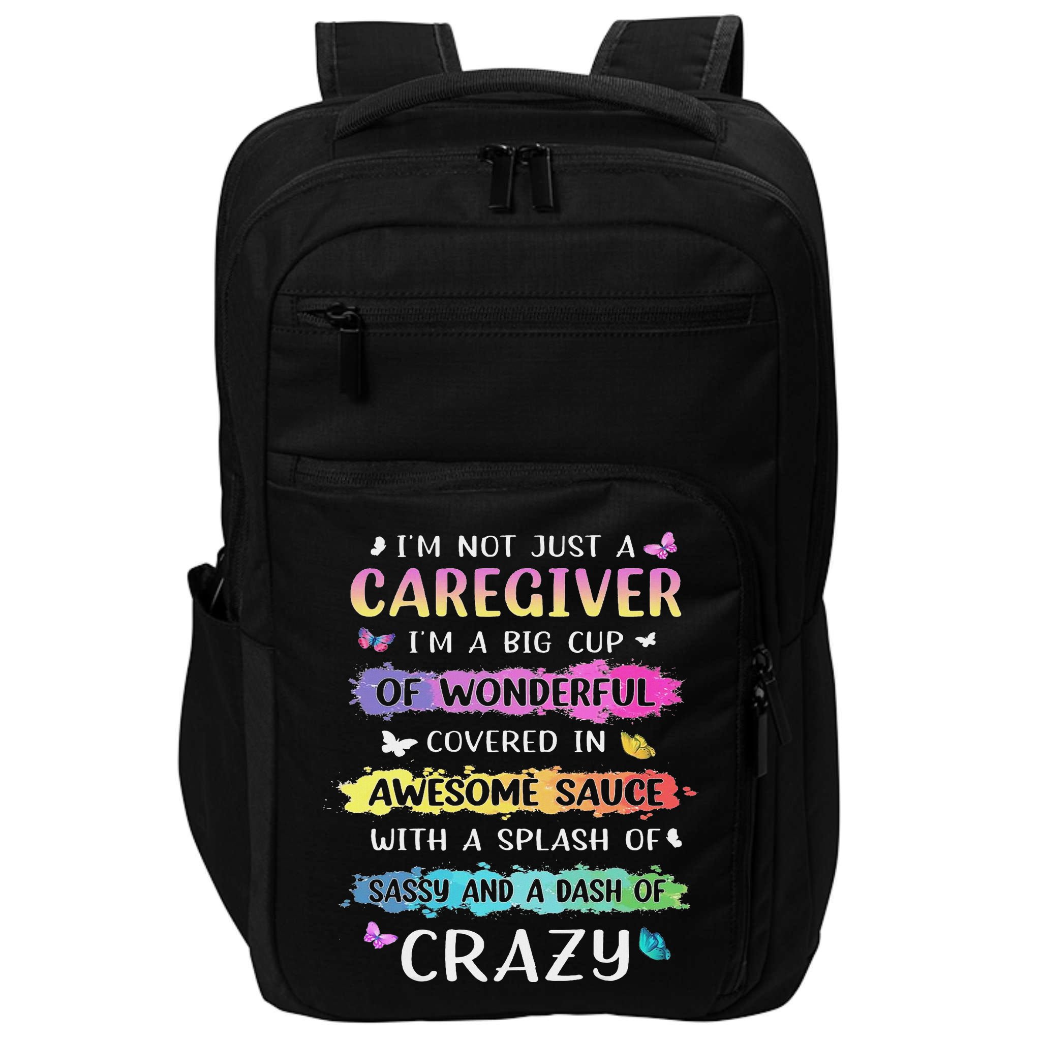 I'm Not Just A Caregiver I'm A Big Cup Of Wonderful Covered Impact Tech Backpack