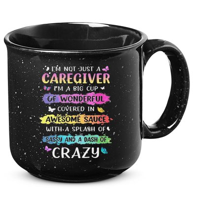 I'm Not Just A Caregiver I'm A Big Cup Of Wonderful Covered 15oz Campfire Ceramic Mug