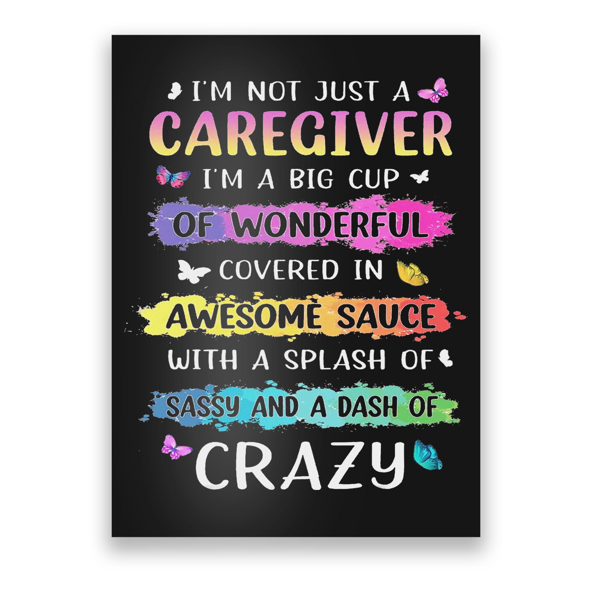 I'm Not Just A Caregiver I'm A Big Cup Of Wonderful Covered Poster
