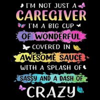 I'm Not Just A Caregiver I'm A Big Cup Of Wonderful Covered Pom Pom 12in Knit Beanie