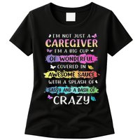 I'm Not Just A Caregiver I'm A Big Cup Of Wonderful Covered Womens T-Shirt