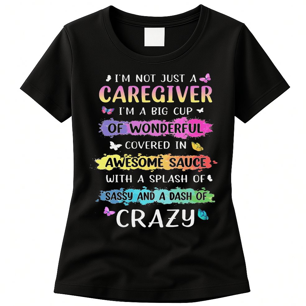 I'm Not Just A Caregiver I'm A Big Cup Of Wonderful Covered Womens T-Shirt