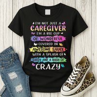 I'm Not Just A Caregiver I'm A Big Cup Of Wonderful Covered Womens T-Shirt