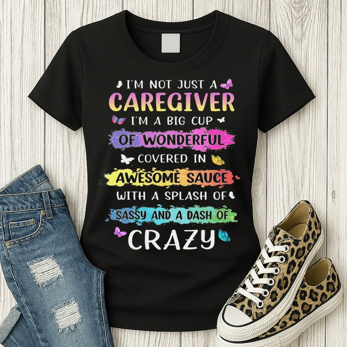 I'm Not Just A Caregiver I'm A Big Cup Of Wonderful Covered Womens T-Shirt