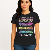 I'm Not Just A Caregiver I'm A Big Cup Of Wonderful Covered Womens T-Shirt