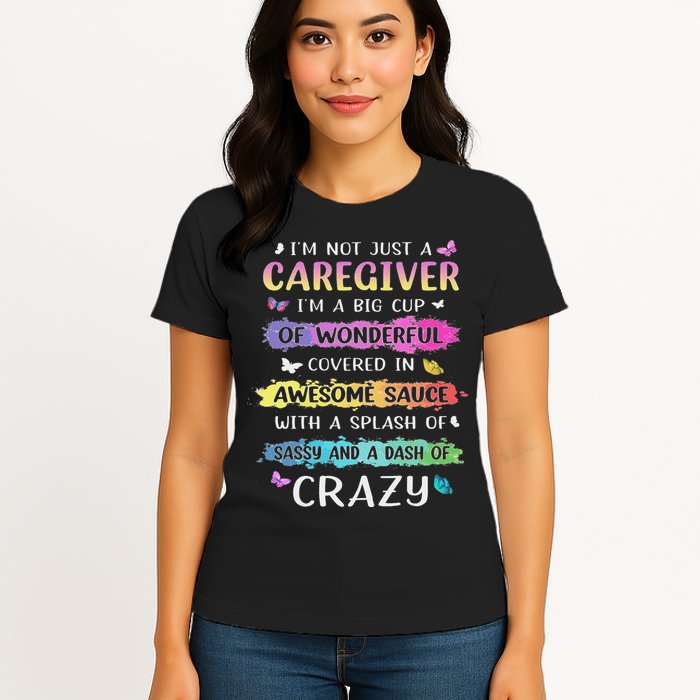 I'm Not Just A Caregiver I'm A Big Cup Of Wonderful Covered Womens T-Shirt