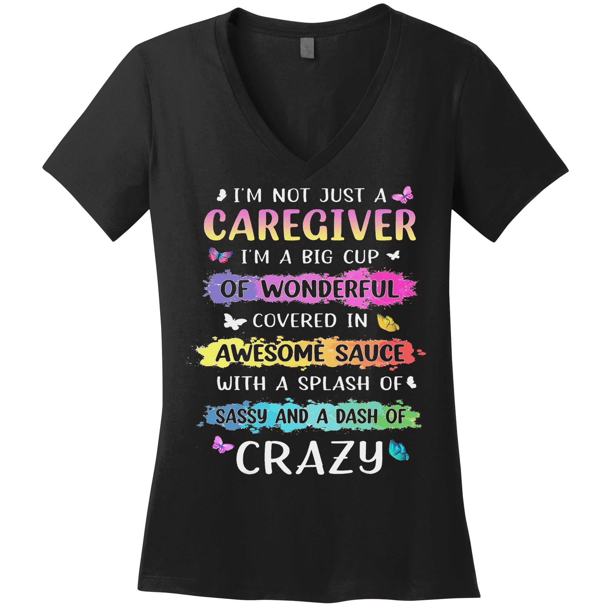 I'm Not Just A Caregiver I'm A Big Cup Of Wonderful Covered Women's V-Neck T-Shirt