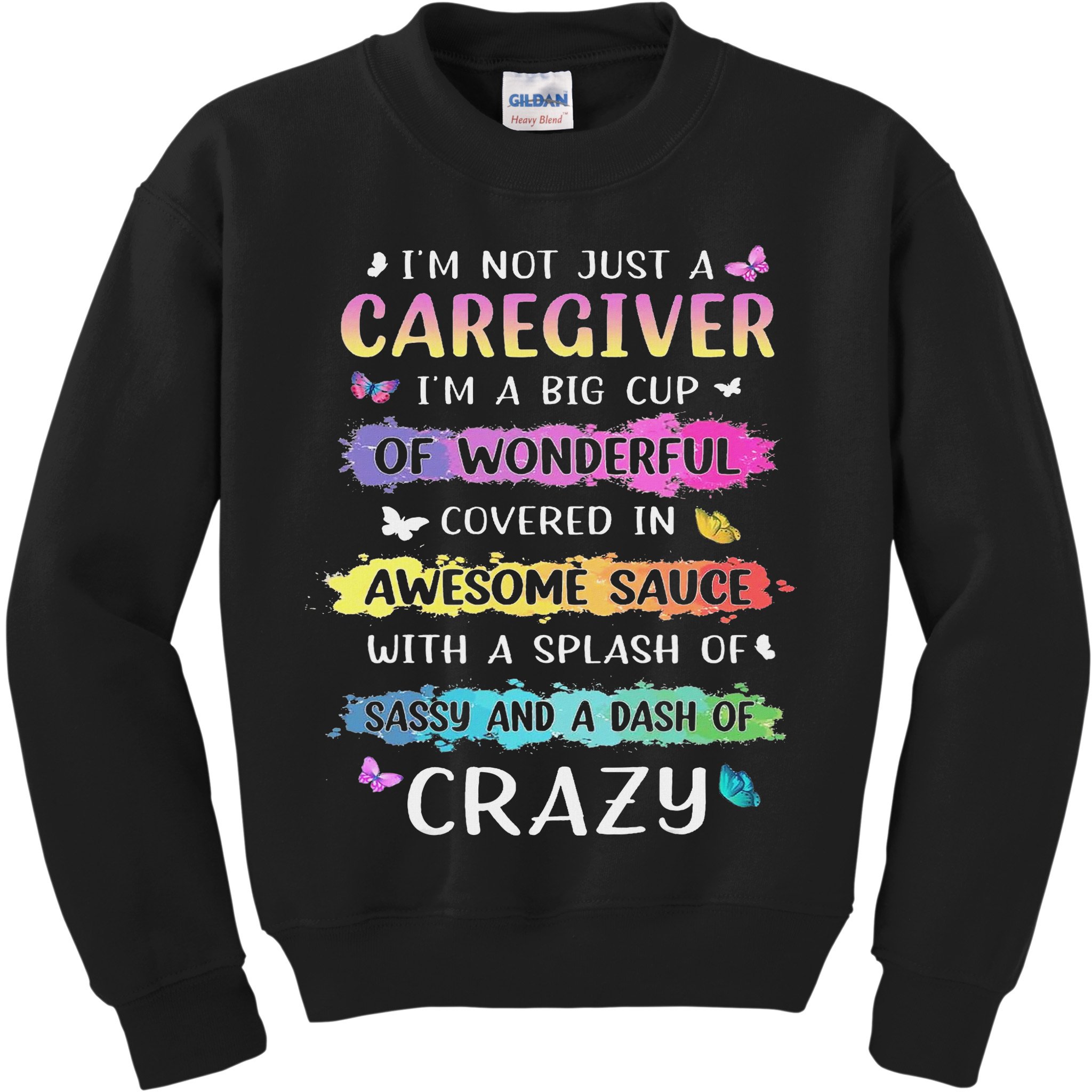 I'm Not Just A Caregiver I'm A Big Cup Of Wonderful Covered Kids Sweatshirt