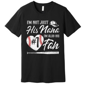 I'm Not Just His Nana I'm His Number One Fan Baseball Cute Premium T-Shirt