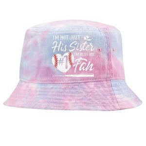 Im Not Just His Sister Im His Number One Fan Baseball Cute Tie-Dyed Bucket Hat