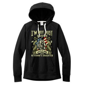 Im Not Just A Daddys Little Girl Im A Veterans Daughter Women's Fleece Hoodie