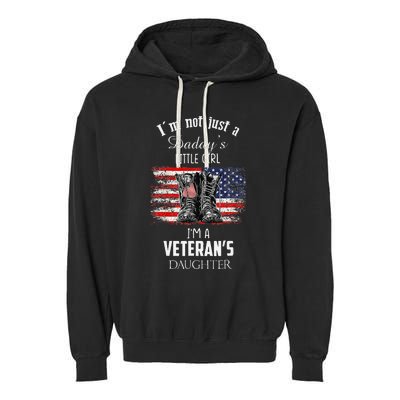 IM Not Just DaddyS Little Girl IM A VeteranS Daughter Garment-Dyed Fleece Hoodie