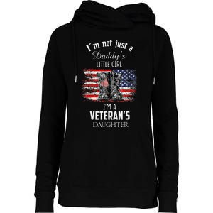 IM Not Just DaddyS Little Girl IM A VeteranS Daughter Womens Funnel Neck Pullover Hood